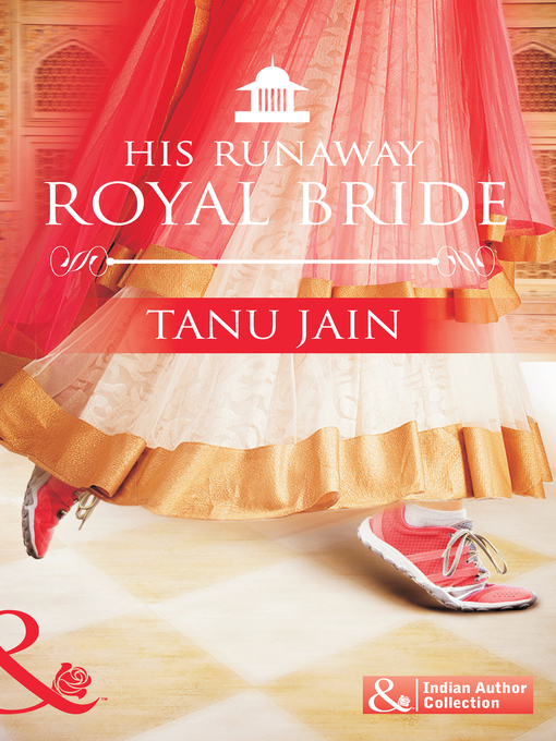 Title details for His Runaway Royal Bride by Tanu Jain - Available